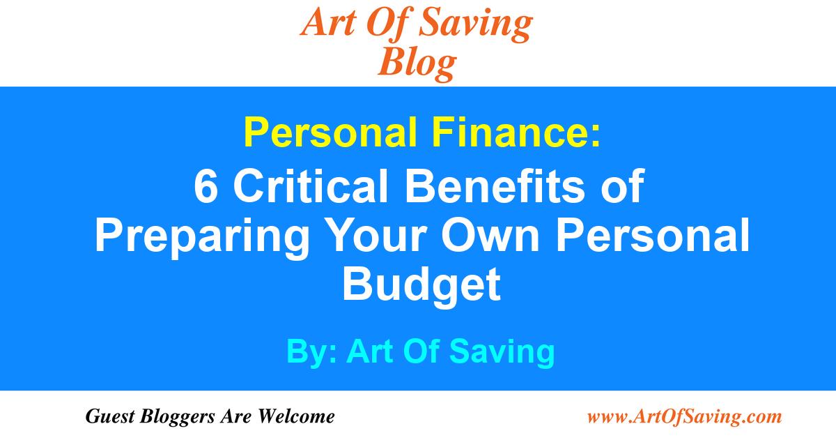 art of saving 6 critical benefits of preparing your own personal personal budget blog
