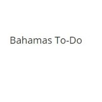 Bahamas To-Do
