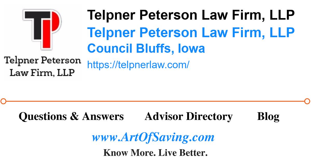 Telpner Peterson Law Firm, LLP Telpner Peterson Law Firm, LLP Council Bluffs Iowa 51503